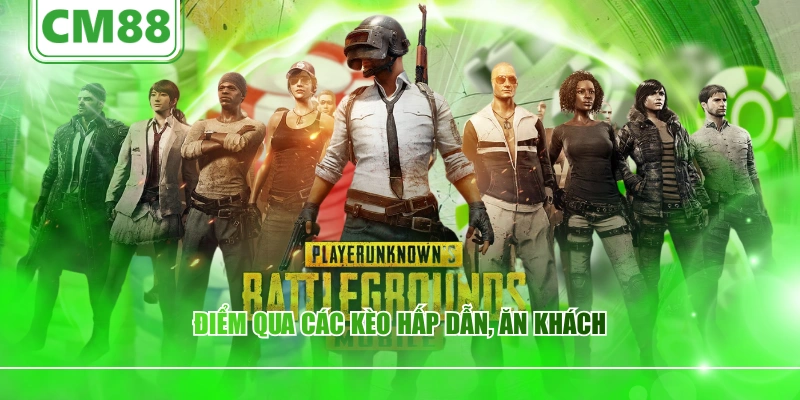 Điểm qua các kèo hấp dẫn, ăn khách