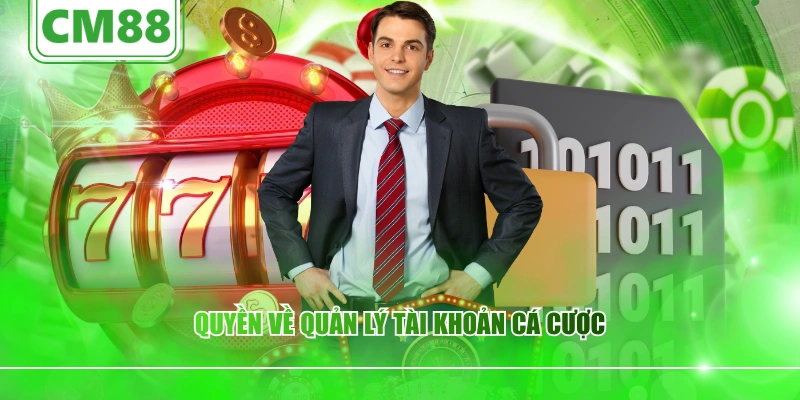 Quyền về quản lý tài khoản cá cược